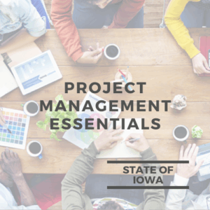 Project Management Essentials State of Iowa