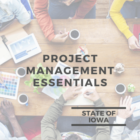 Project Management Essentials State of Iowa - Your Clear Next Step