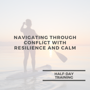 Navigating through Conflict with Resilience and Calm